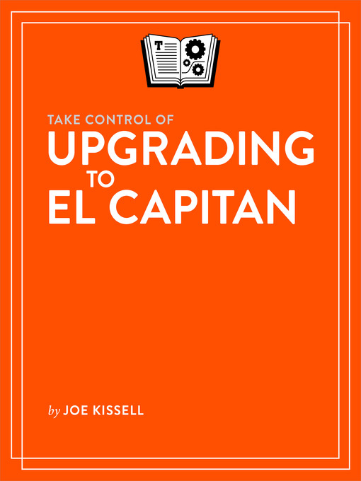Title details for Take Control of Upgrading to El Capitan by Joe Kissell - Available